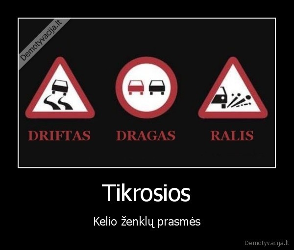 Tikrosios - Kelio ženklų prasmės. 