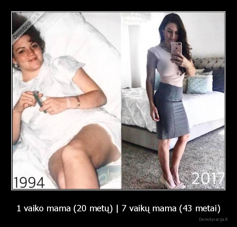 1 vaiko mama (20 metų) | 7 vaikų mama (43 metai). 