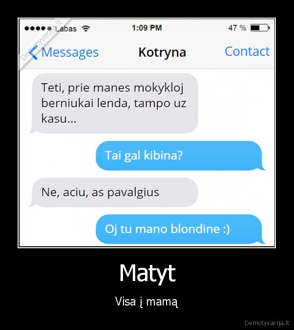 Matyt - Visa į mamą. 